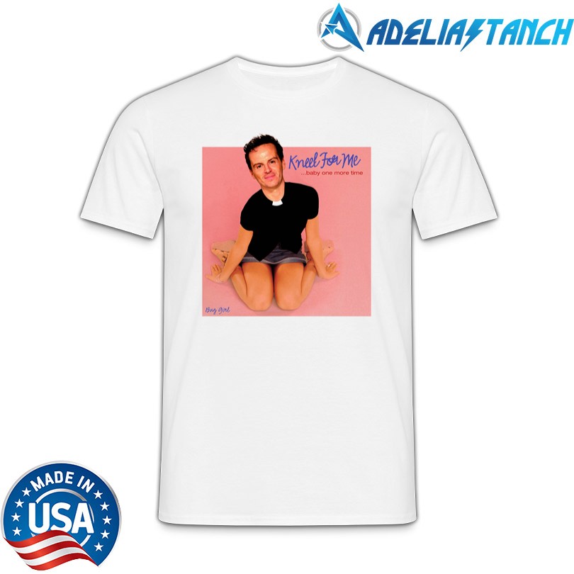 Bug Girl Kneel For Me Baby One More Time T-shirts