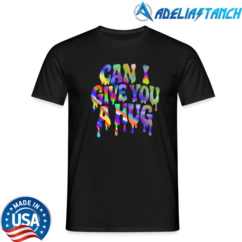 Certified Maniac Can I Give You A Hug T-Shirt
