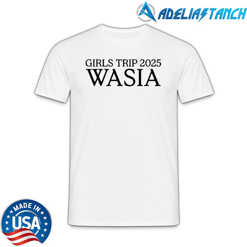 Girls Trip 2025 Wasia Shirt