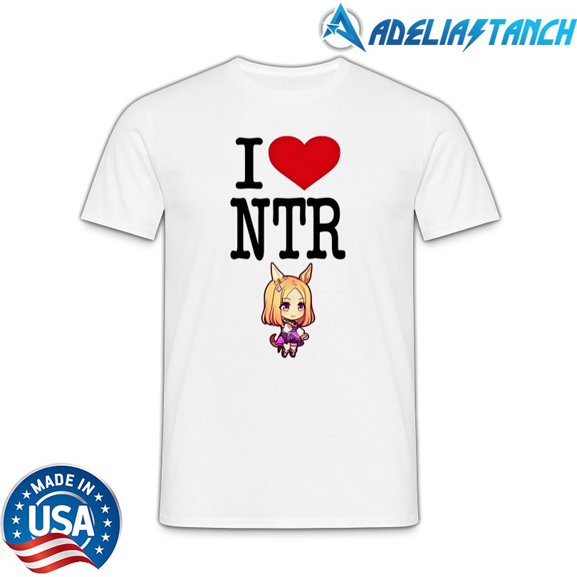I Love Ntr Uma Musume Shirt