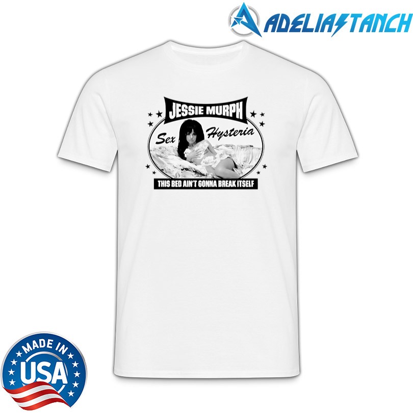Jessie Murph This Bed Ain\'t Gonna Break Itself Shirt