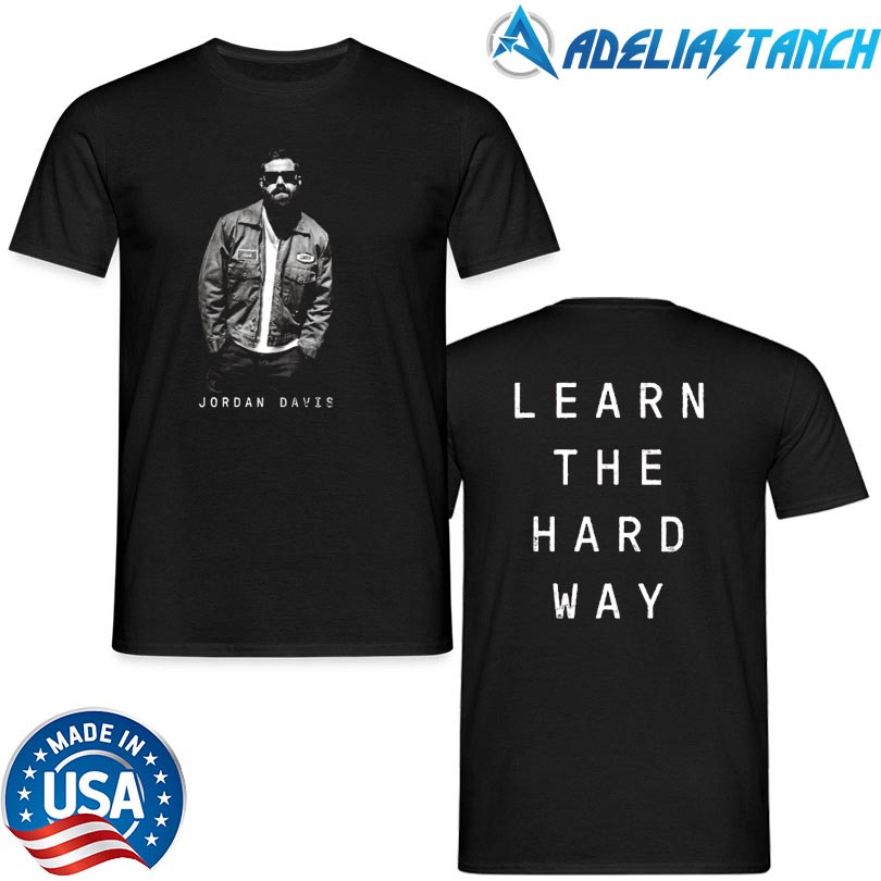 Jordan Davis Learn The Hard Way T-Shirt