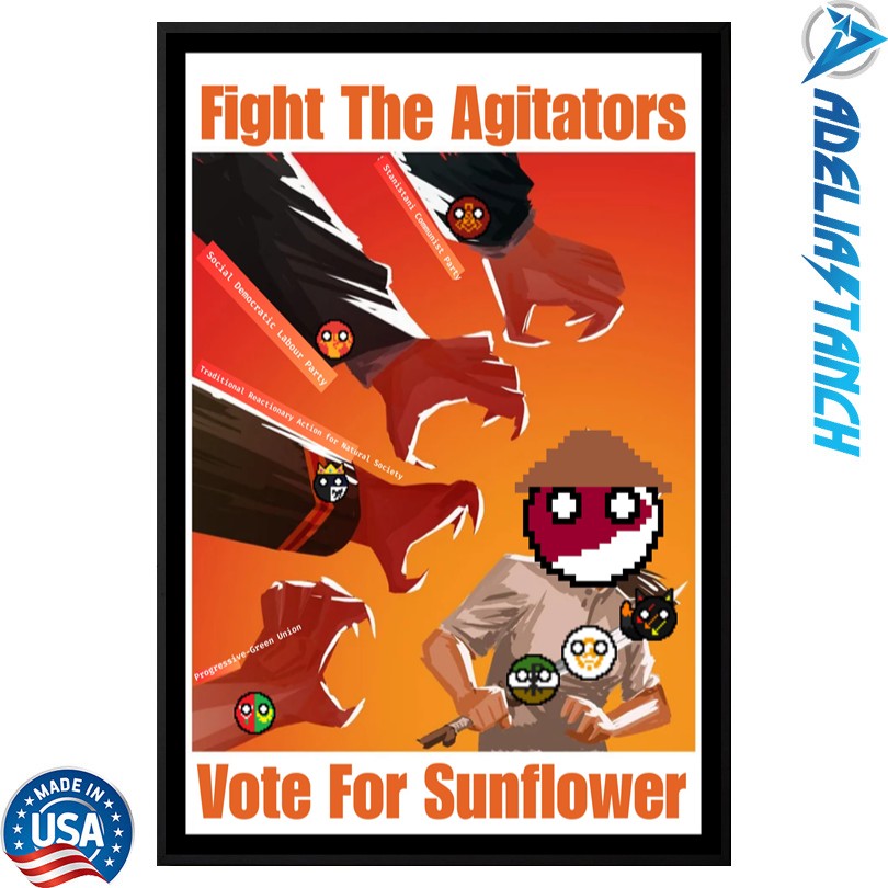 Limited Fight The Agitators Vote For Sunflower Poster