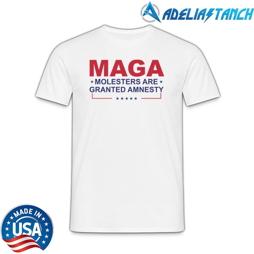 MAGA Molesters Are Granted Amnesty Shirt