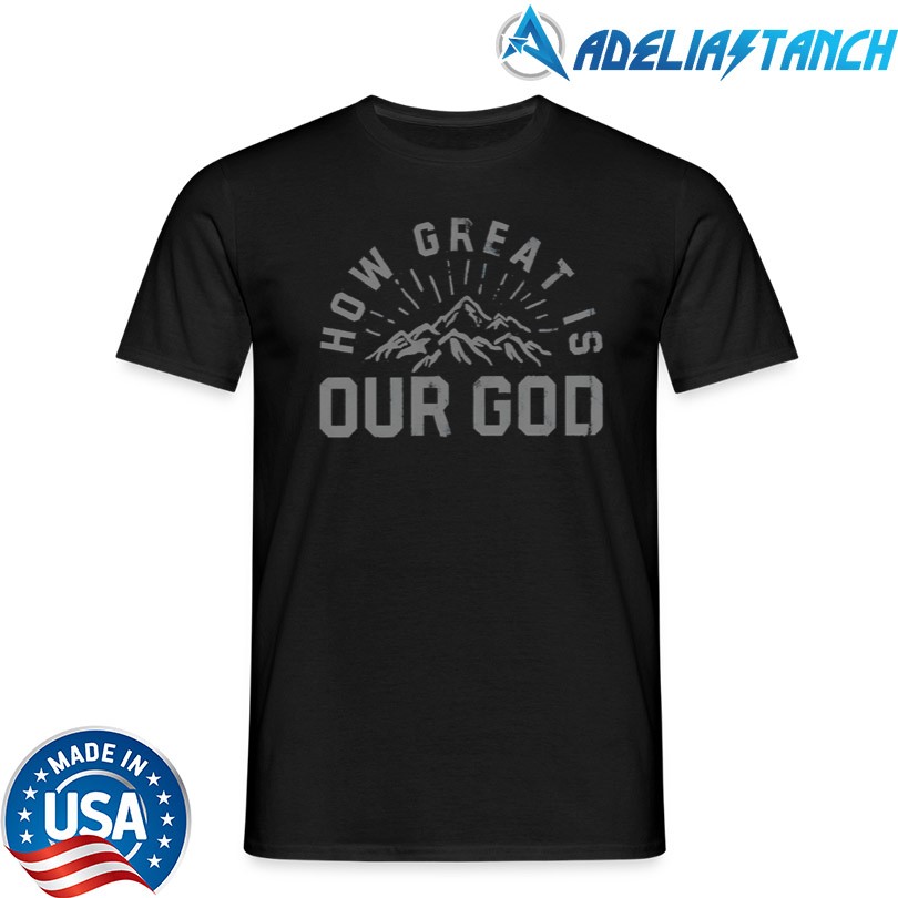 Official How Great Is Our God T-Shirt