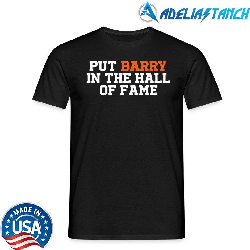 Put Barry In The Hall Of Fame Shirt