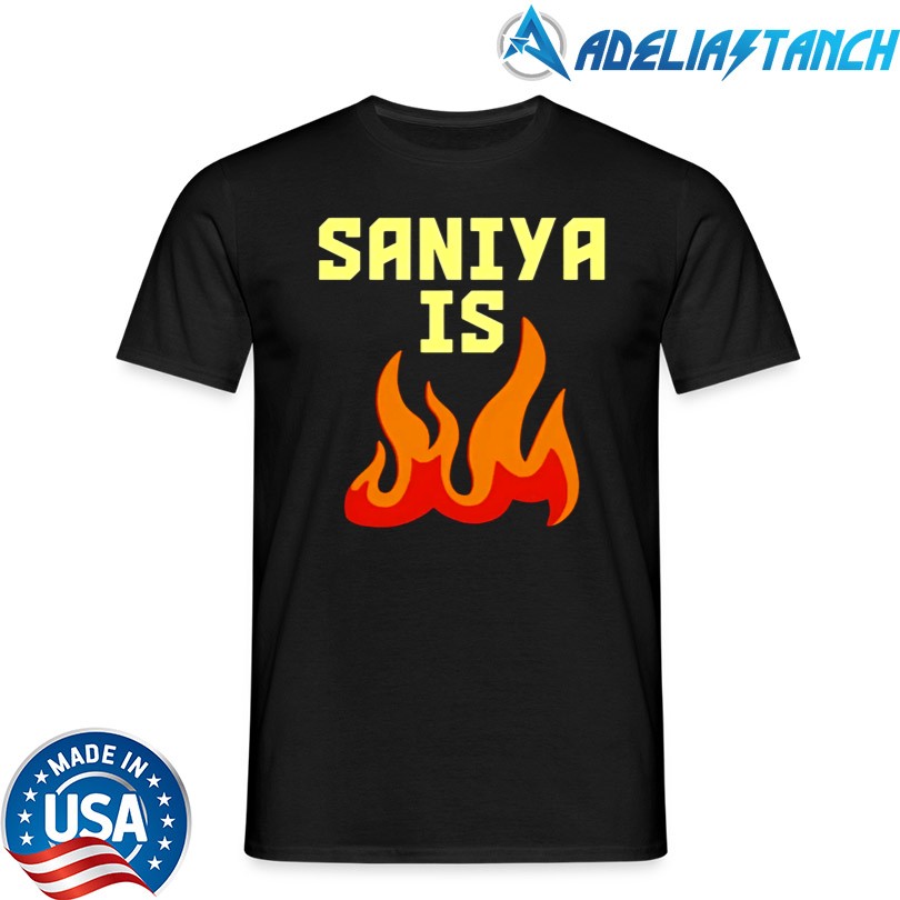Saniya Is Fire Tee