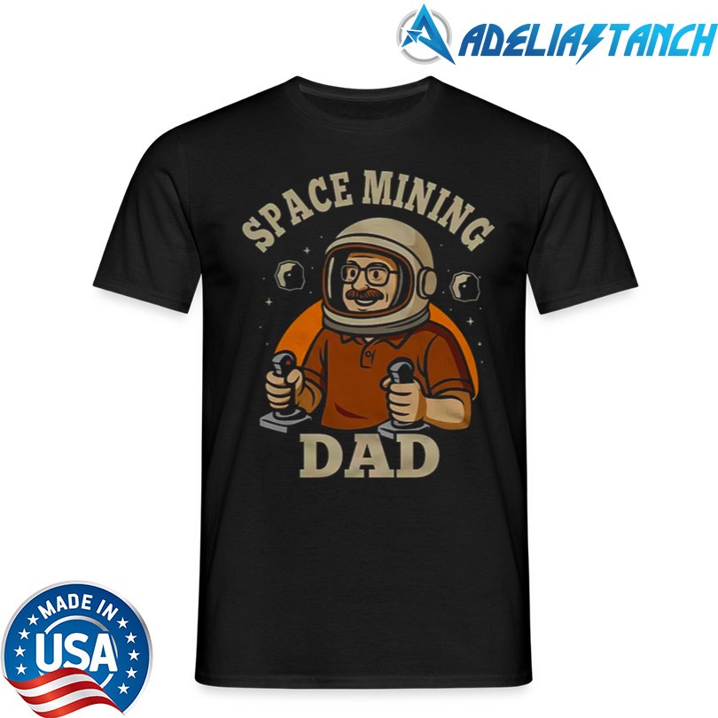 Space Mining Dad T-Shirt