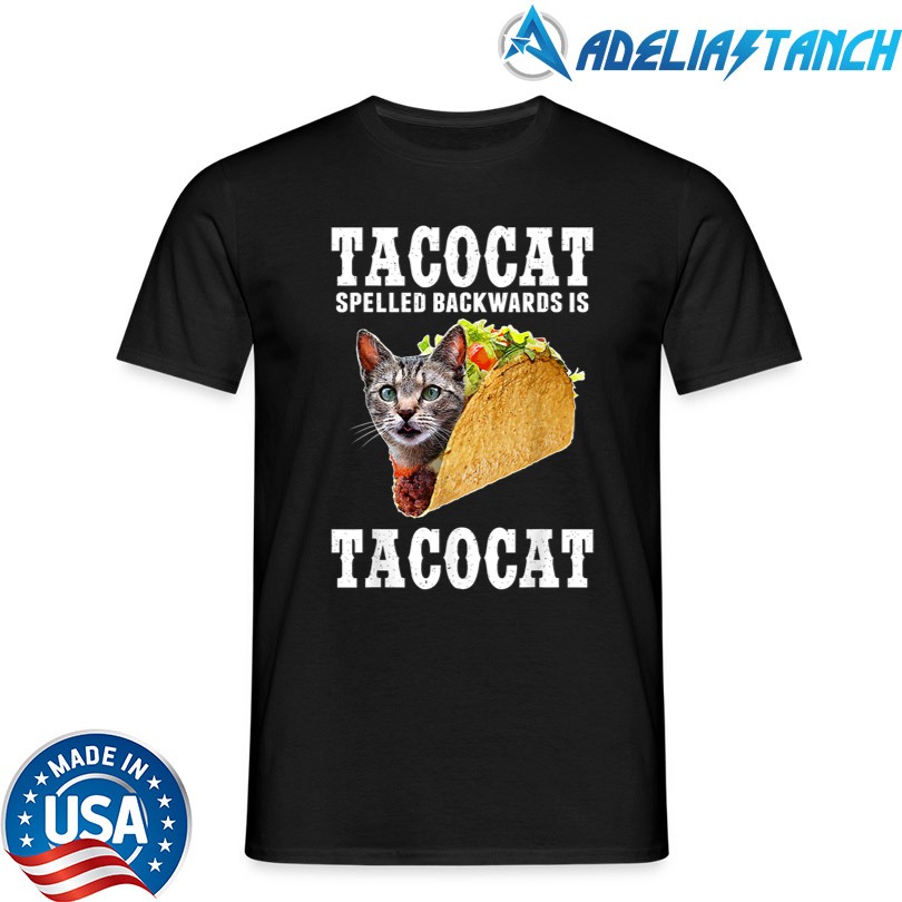 Tacocat Spelled Backwards is Tacocat Funny Cat Gift T-Shirt