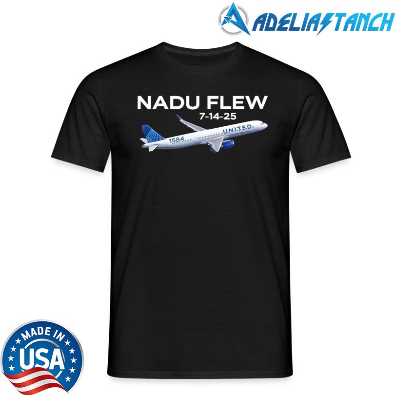 UA 1584 Nadu Flew 7 14 2025 Limited Shirt