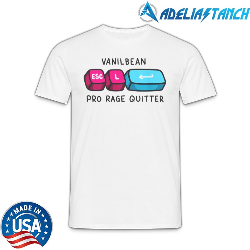 Vanilbean Pro Rage Quitter Shirt